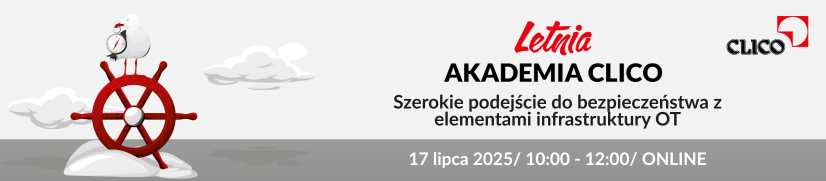 Letnia Akademia CLICO 2025 - Szerokie podejście do bezpieczeństwa z ...