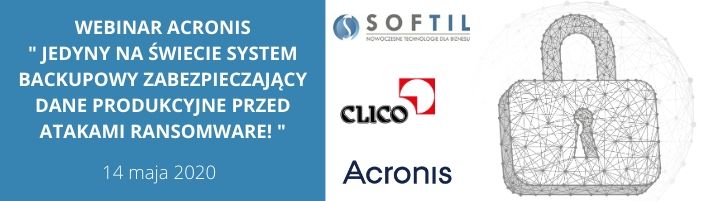 Webinar "Acronis - jedyny na świecie system backupowy zabezpieczający dane produkcyjne przed atakami ransomware!" - 14.05.2020