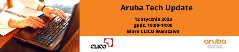 Warsztaty techniczne - HPE Aruba Networks - "Aruba Tech Update" - 12.01.2023