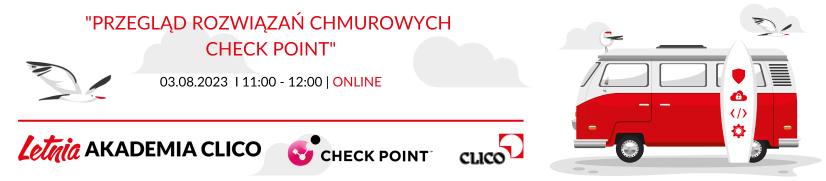 Letnia Akademia CLICO - Check Point - "Przegląd rozwiązań chmurowych Check Point" - 03.08.2023