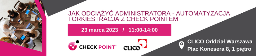 Szkolenie Check Point - jak odciążyć administratora - automatyzacja i orkiestracja z Check Pointem - 23.03.2023