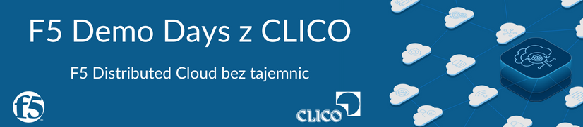 F5 Demo Days z CLICO - F5 Distributed Cloud bez tajemnic - 03.03.2023