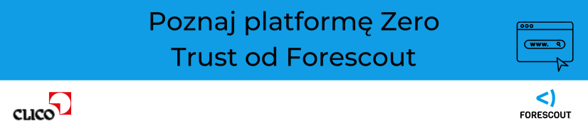 Webinarium- Forescout- "Poznaj platformę Zero Trust od Forescout." - 27.04.2023