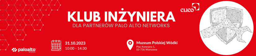 "Klub Inżyniera dla partnerów Palo Alto Networks" - 31.10.2023