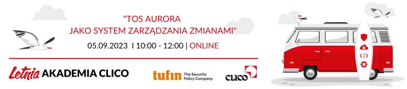 Letnia Akademia CLICO - Tufin - TOS Aurora jako system zarządzania zmianami - 05.09.2023