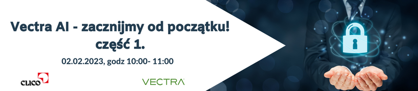 Webinarium- Vectra-"Vectra AI - zacznijmy od początku! - część 1."- 02.02.2023